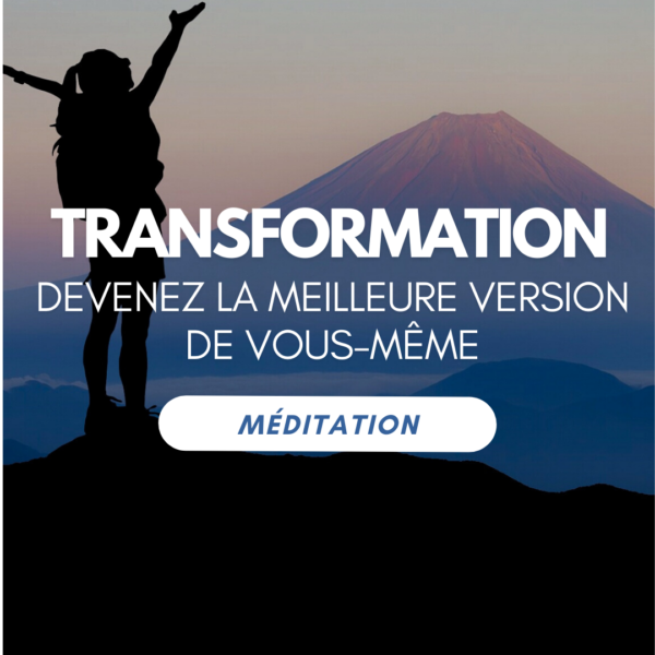 Transformation intérieure - Méditation